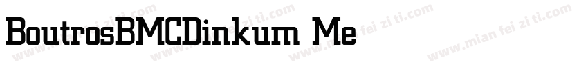 BoutrosBMCDinkum Medium字体转换